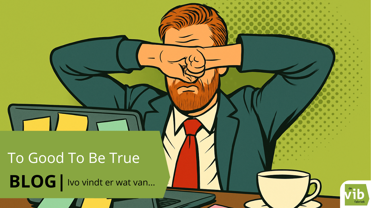 Man met rode baard in pak kijkt gefrustreerd achter laptop vol post-its bij blog te mooi om waar te zijn