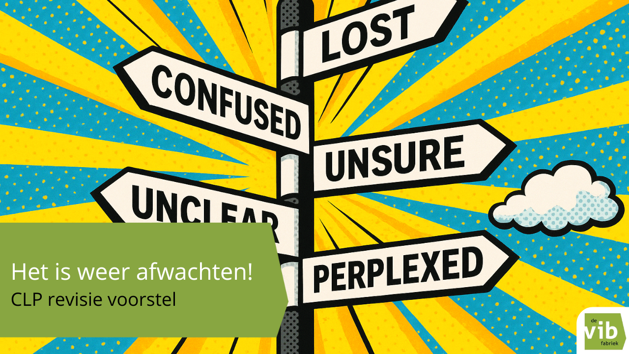 Stripachtige wegwijzer met de woorden Lost, Confused, Unclear, Unsure, Perplexed; banner met tekst 'The waiting started again! CLP revision proposal